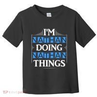 IM Nathan Doing Nathan Things Funny First Name Toddler T-Shirt thumb 0