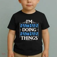 IM Nathan Doing Nathan Things Funny First Name Toddler T-Shirt thumb 2
