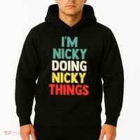 IM Nicky Doing Nicky Things Personalized Name Gift Hoodie thumb 2