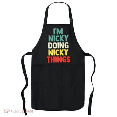 IM Nicky Doing Nicky Things Personalized Name Gift Apron