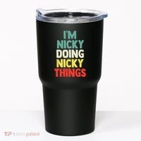 IM Nicky Doing Nicky Things Personalized Name Gift Tumbler thumb 0