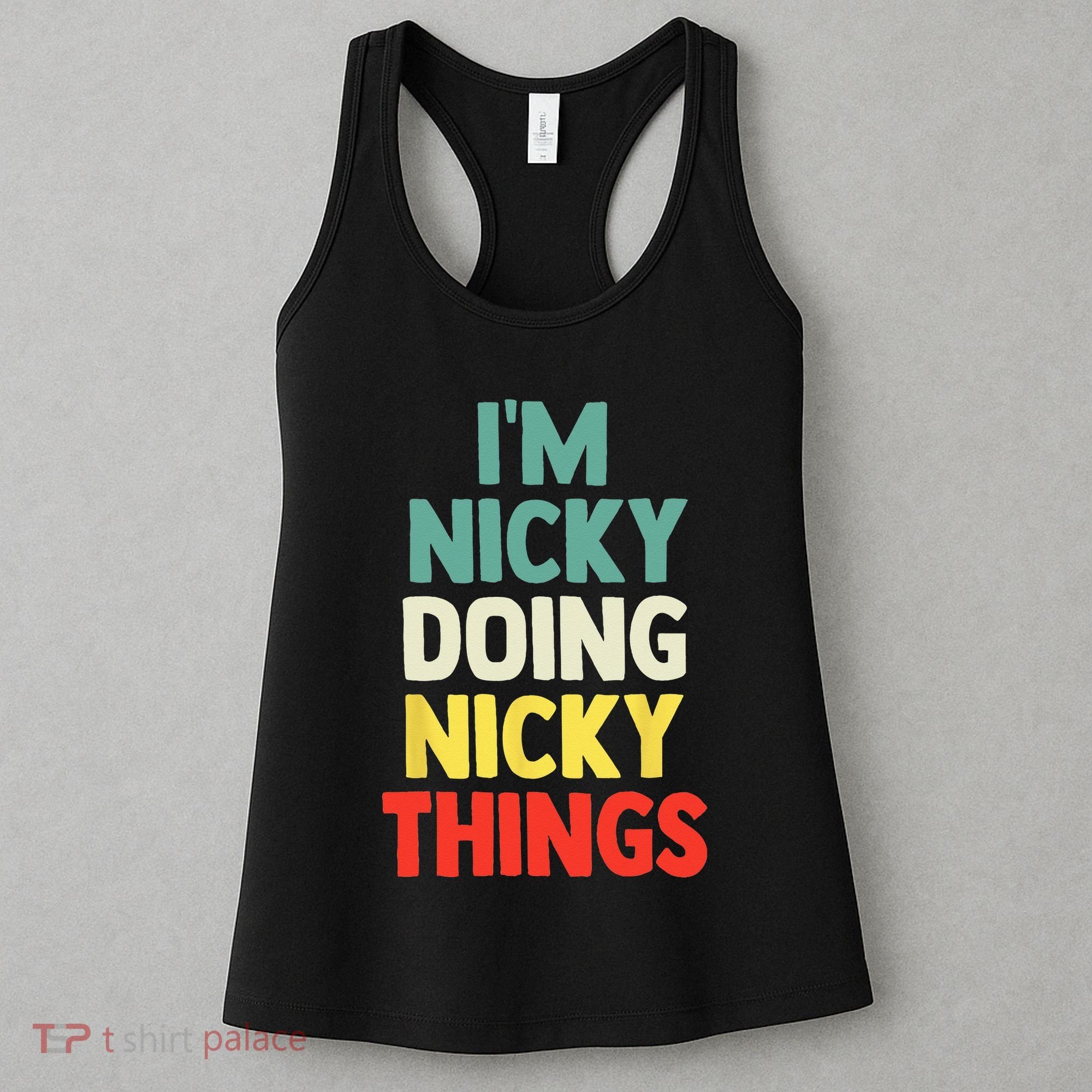 IM Nicky Doing Nicky Things Personalized Name Gift Women's Tank Top