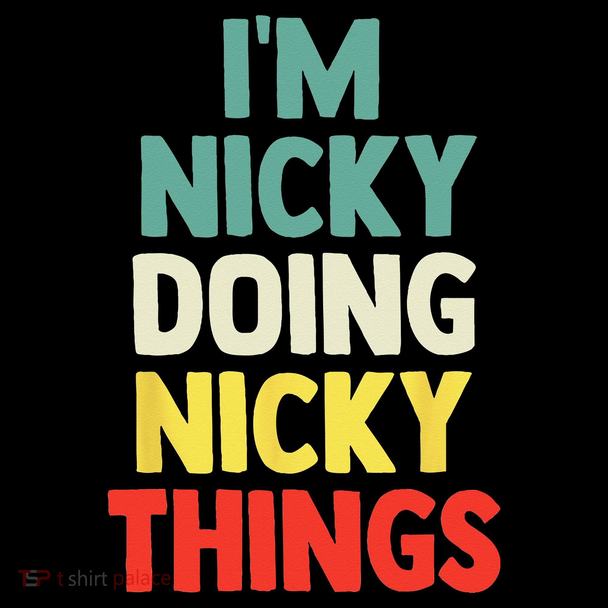 IM Nicky Doing Nicky Things Personalized Name Gift Tank Top