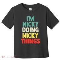 IM Nicky Doing Nicky Things Personalized Name Gift Toddler T-Shirt thumb 0