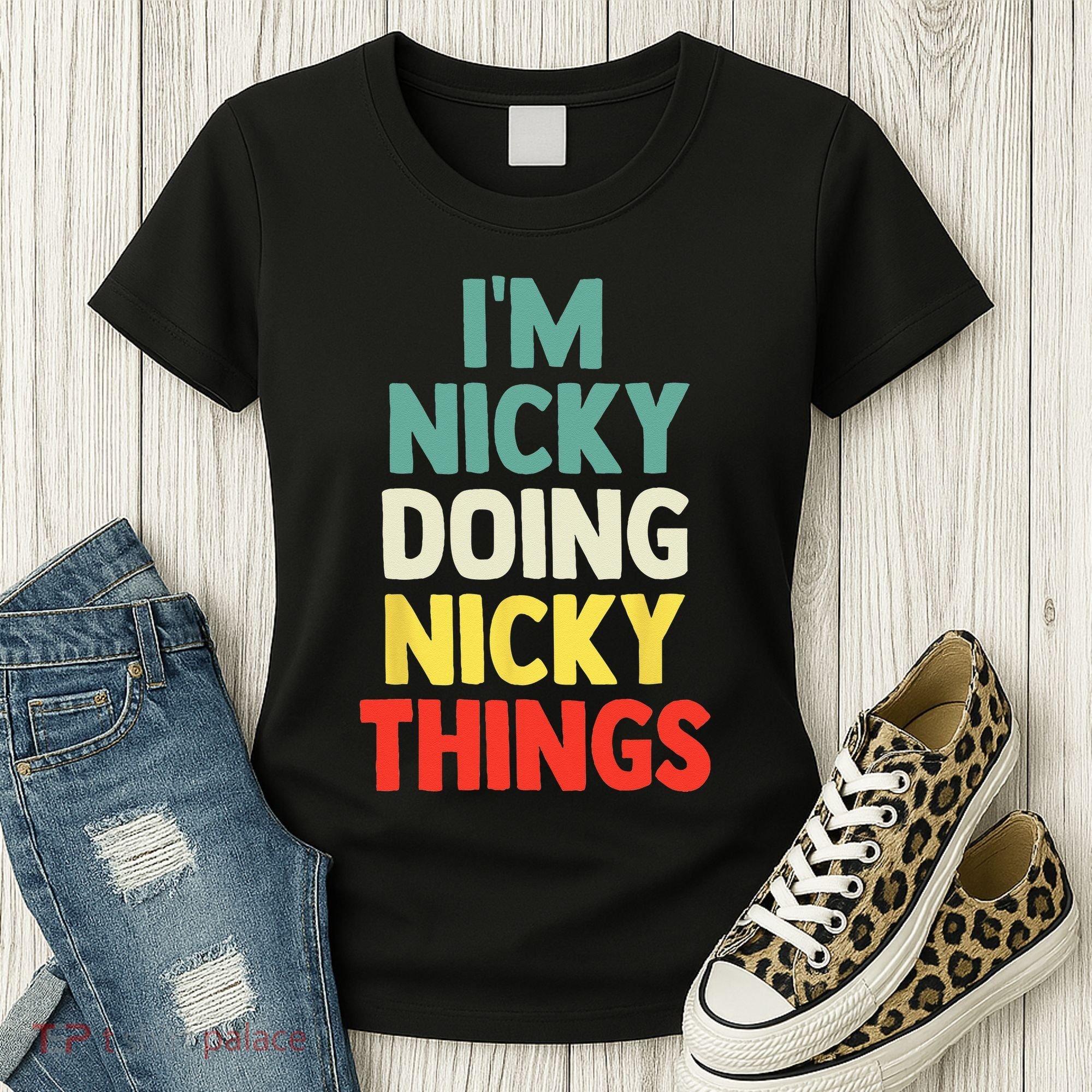 IM Nicky Doing Nicky Things Personalized Name Gift Women's T-Shirt
