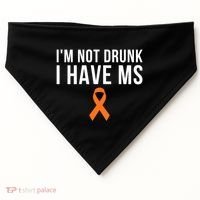 I'm Not Drunk I Have Ms Multiple Sclerosis Awareness Support Gift USA-Made Doggie Bandana thumb 0