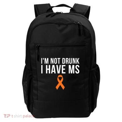 I'm Not Drunk I Have Ms Multiple Sclerosis Awareness Support Gift Backpack