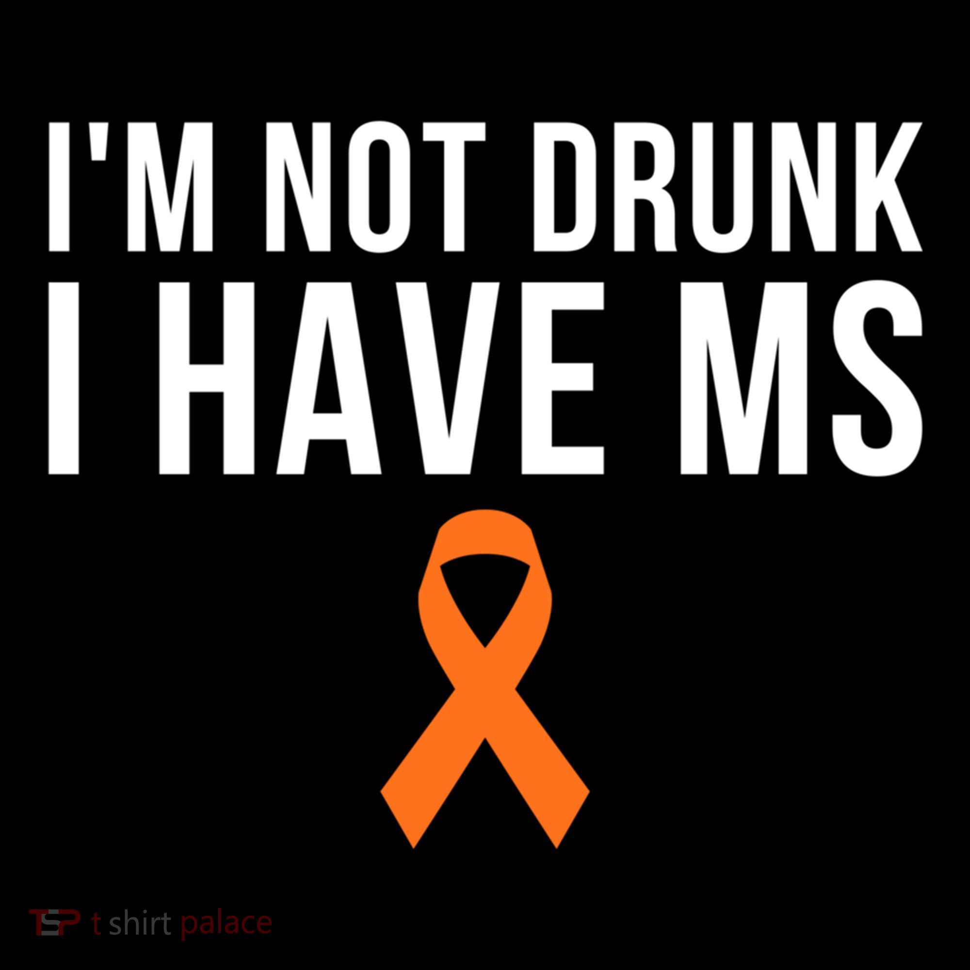 I'm Not Drunk I Have Ms Multiple Sclerosis Awareness Support Gift Bucket Hat