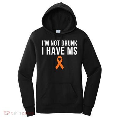 I'm Not Drunk I Have Ms Multiple Sclerosis Awareness Support Gift Women's Hoodie