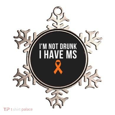 I'm Not Drunk I Have Ms Multiple Sclerosis Awareness Support Gift Ornament