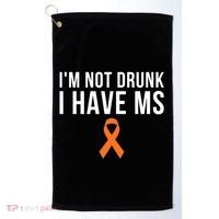 I'm Not Drunk I Have Ms Multiple Sclerosis Awareness Support Gift Golf Towel thumb 0