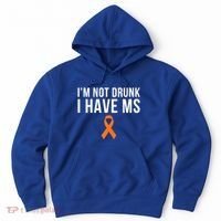 I'm Not Drunk I Have Ms Multiple Sclerosis Awareness Support Gift Hoodie thumb 0