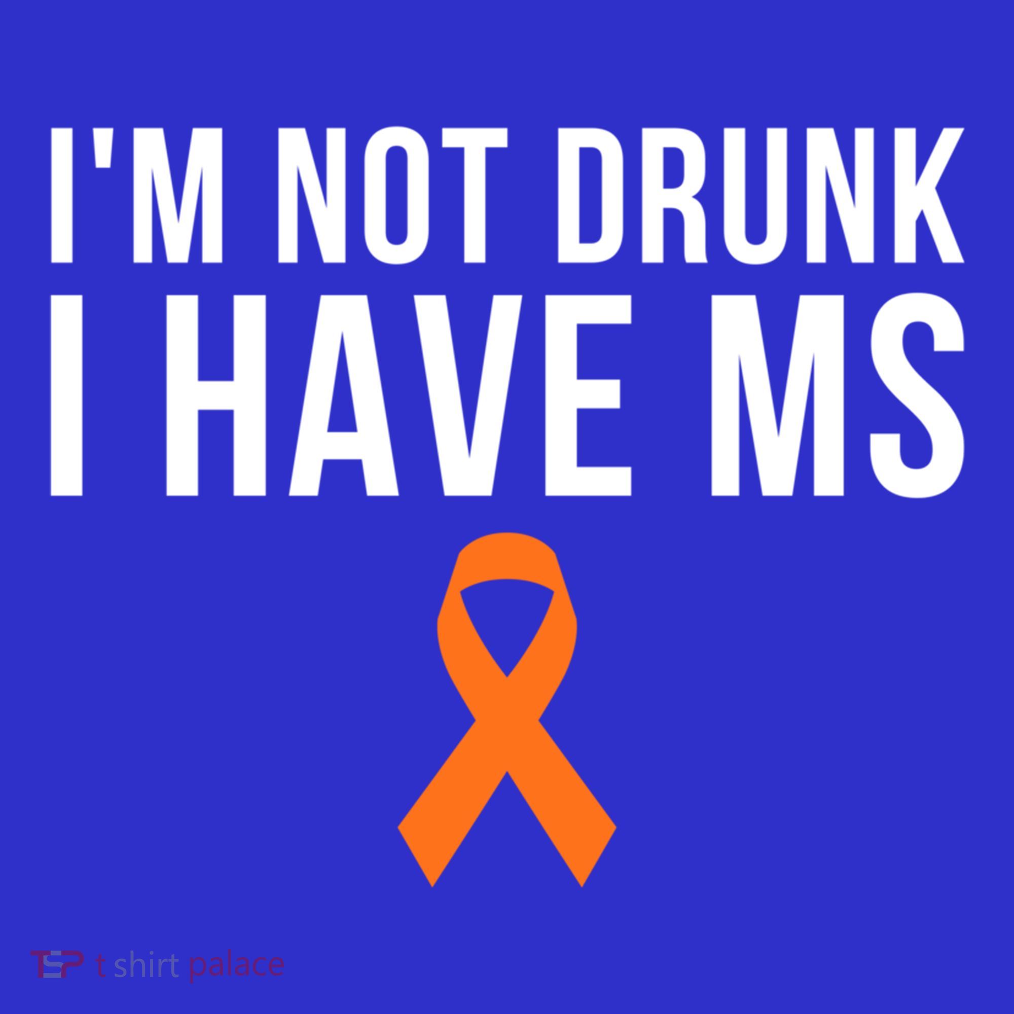 I'm Not Drunk I Have Ms Multiple Sclerosis Awareness Support Gift Polo