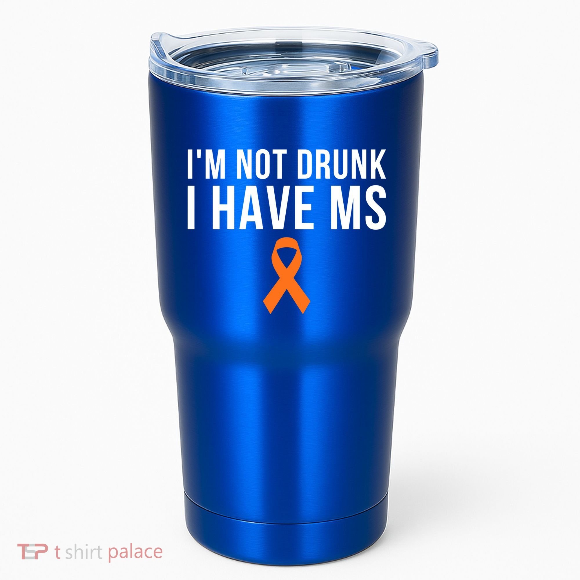 I'm Not Drunk I Have Ms Multiple Sclerosis Awareness Support Gift Tumbler