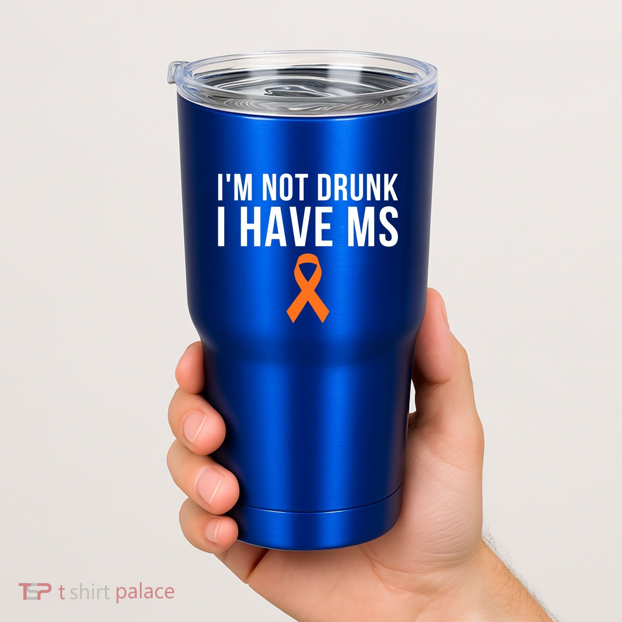 I'm Not Drunk I Have Ms Multiple Sclerosis Awareness Support Gift Tumbler