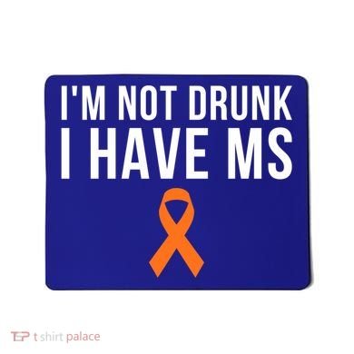 I'm Not Drunk I Have Ms Multiple Sclerosis Awareness Support Gift Mousepad