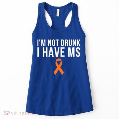 I'm Not Drunk I Have Ms Multiple Sclerosis Awareness Support Gift Women's Tank Top