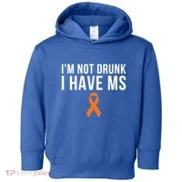 I'm Not Drunk I Have Ms Multiple Sclerosis Awareness Support Gift Toddler Hoodie thumb 0
