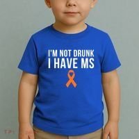 I'm Not Drunk I Have Ms Multiple Sclerosis Awareness Support Gift Toddler T-Shirt thumb 2