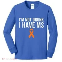 I'm Not Drunk I Have Ms Multiple Sclerosis Awareness Support Gift Kids Long Sleeve Shirt thumb 0