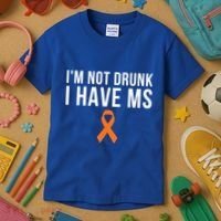I'm Not Drunk I Have Ms Multiple Sclerosis Awareness Support Gift Kids T-Shirt thumb 3