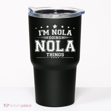 Im Nola Doing Nola Things Tumbler