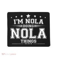 Im Nola Doing Nola Things Mousepad thumb 0
