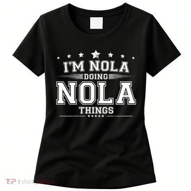Im Nola Doing Nola Things Women's T-Shirt