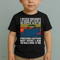 I Never Dreamed ID Grow Up To Be Super Sexy Pontoon Captain Toddler T-Shirt thumb 2
