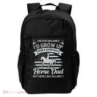 I Never Dreamed I'd Grow Up To Be A Super Sexy Horse Dad Backpack thumb 0