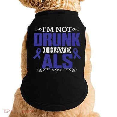 I'm Not Drunk I Have Als, Als Awareness Gift Doggie Tank