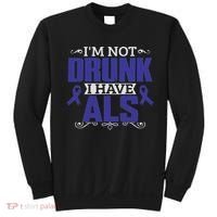 I'm Not Drunk I Have Als, Als Awareness Gift Sweatshirt thumb 0