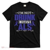I'm Not Drunk I Have Als, Als Awareness Gift T-Shirt thumb 0
