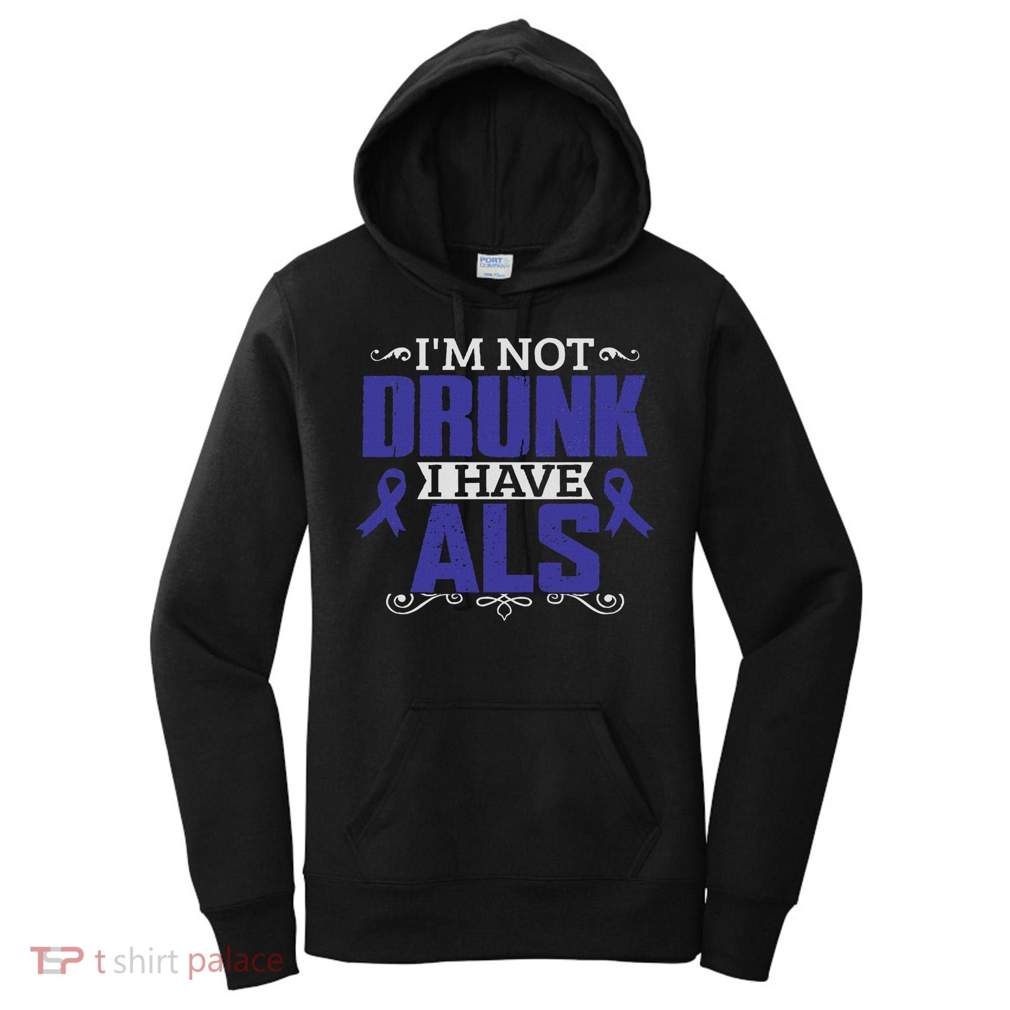 I'm Not Drunk I Have Als, Als Awareness Gift Women's Hoodie