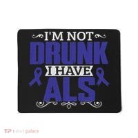 I'm Not Drunk I Have Als, Als Awareness Gift Mousepad thumb 0