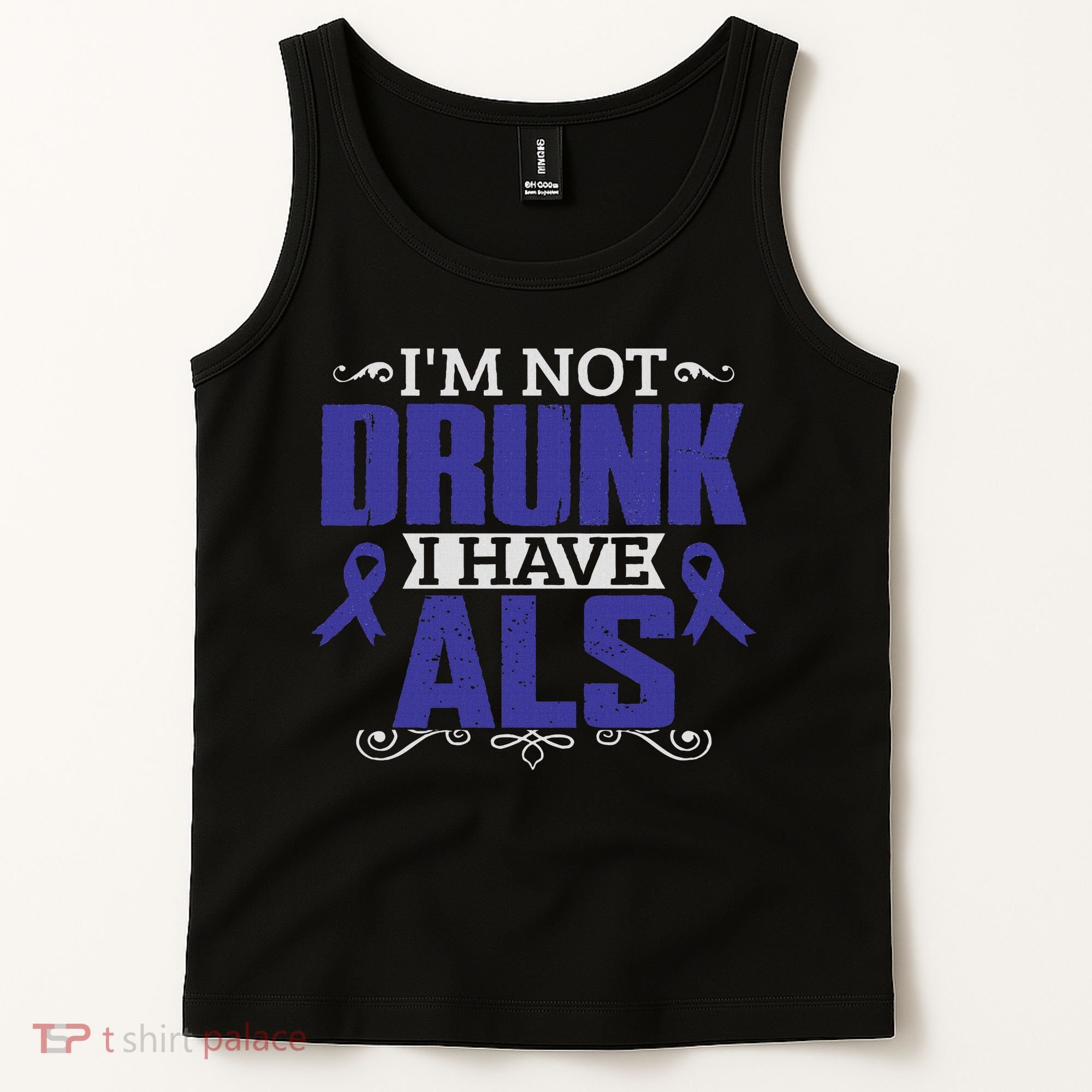 I'm Not Drunk I Have Als, Als Awareness Gift Tank Top