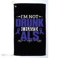 I'm Not Drunk I Have Als, Als Awareness Gift Golf Towel thumb 0