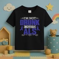 I'm Not Drunk I Have Als, Als Awareness Gift Toddler T-Shirt thumb 3
