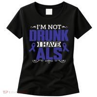 I'm Not Drunk I Have Als, Als Awareness Gift Women's T-Shirt thumb 0