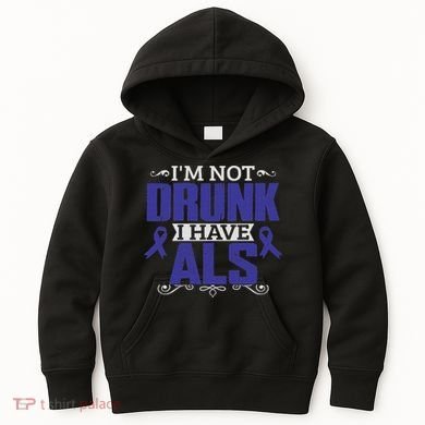 I'm Not Drunk I Have Als, Als Awareness Gift Kids Hoodie