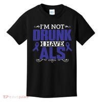 I'm Not Drunk I Have Als, Als Awareness Gift Kids T-Shirt thumb 0