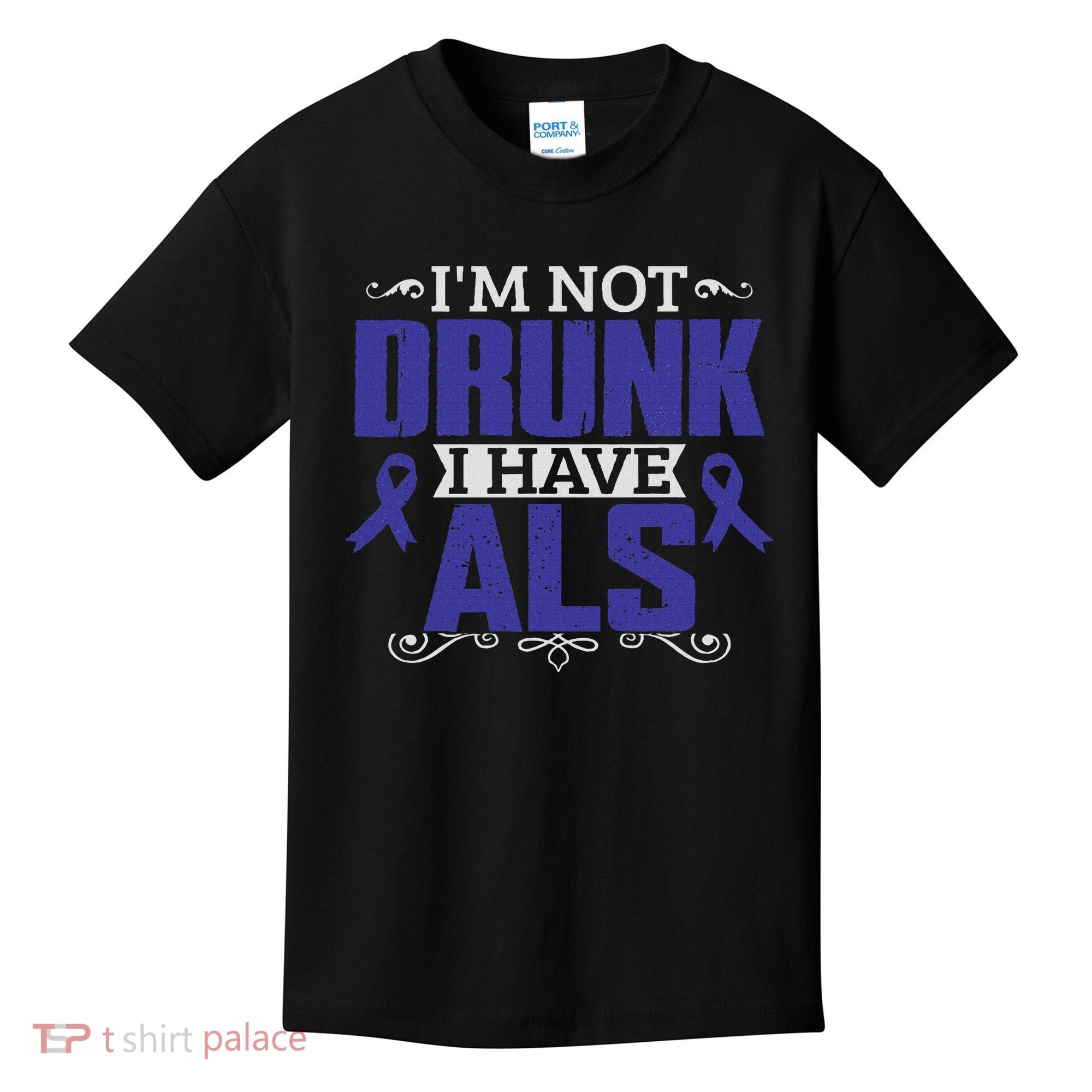 I'm Not Drunk I Have Als, Als Awareness Gift Kids T-Shirt