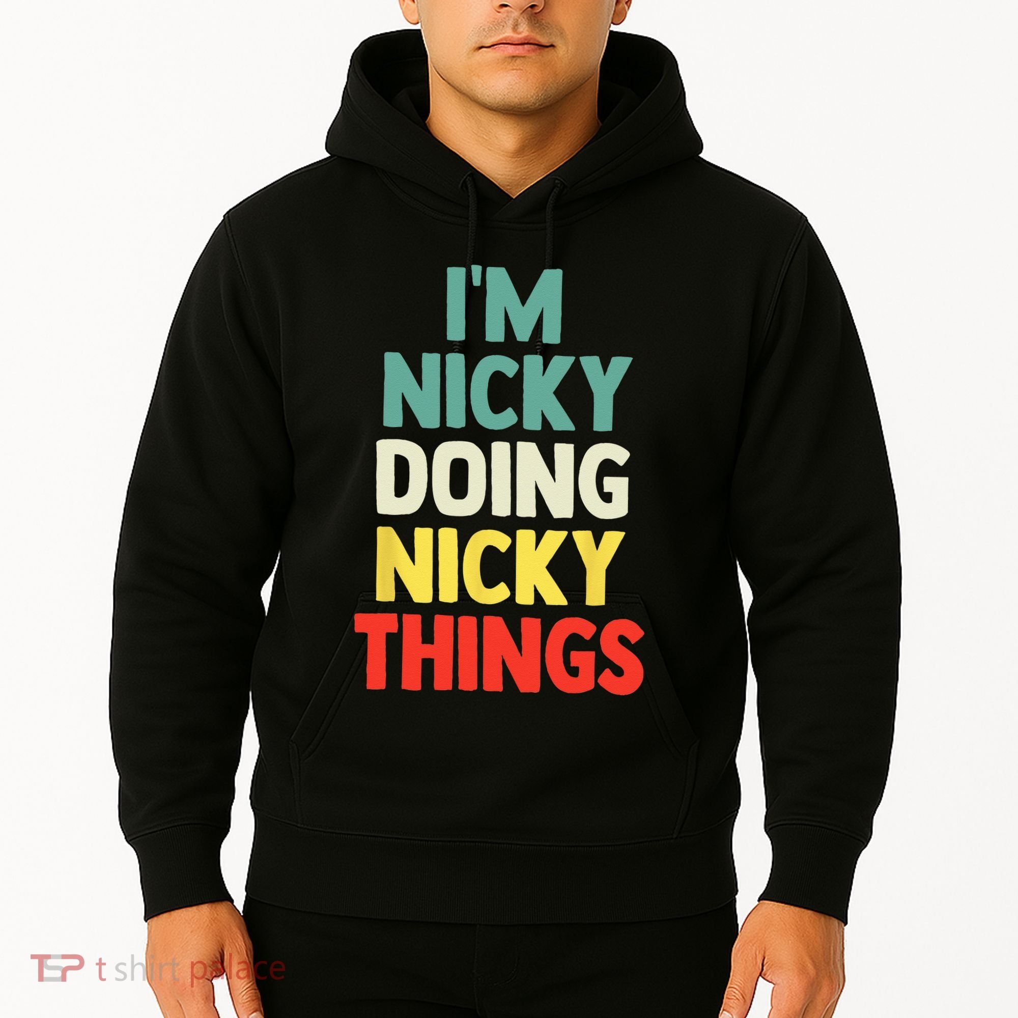 IM Nicky Doing Nicky Things Personalized Name Gift Hoodie