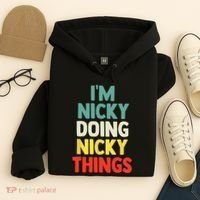 IM Nicky Doing Nicky Things Personalized Name Gift Hoodie thumb 4