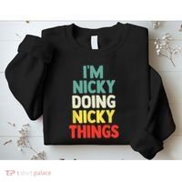 IM Nicky Doing Nicky Things Personalized Name Gift Sweatshirt thumb 2
