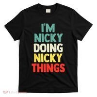 IM Nicky Doing Nicky Things Personalized Name Gift T-Shirt thumb 0
