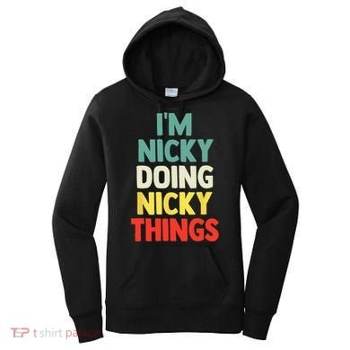 IM Nicky Doing Nicky Things Personalized Name Gift Women's Hoodie