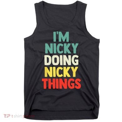 IM Nicky Doing Nicky Things Personalized Name Gift Tank Top