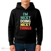 IM Nicky Doing Nicky Things Personalized Name Gift Kids Hoodie thumb 4