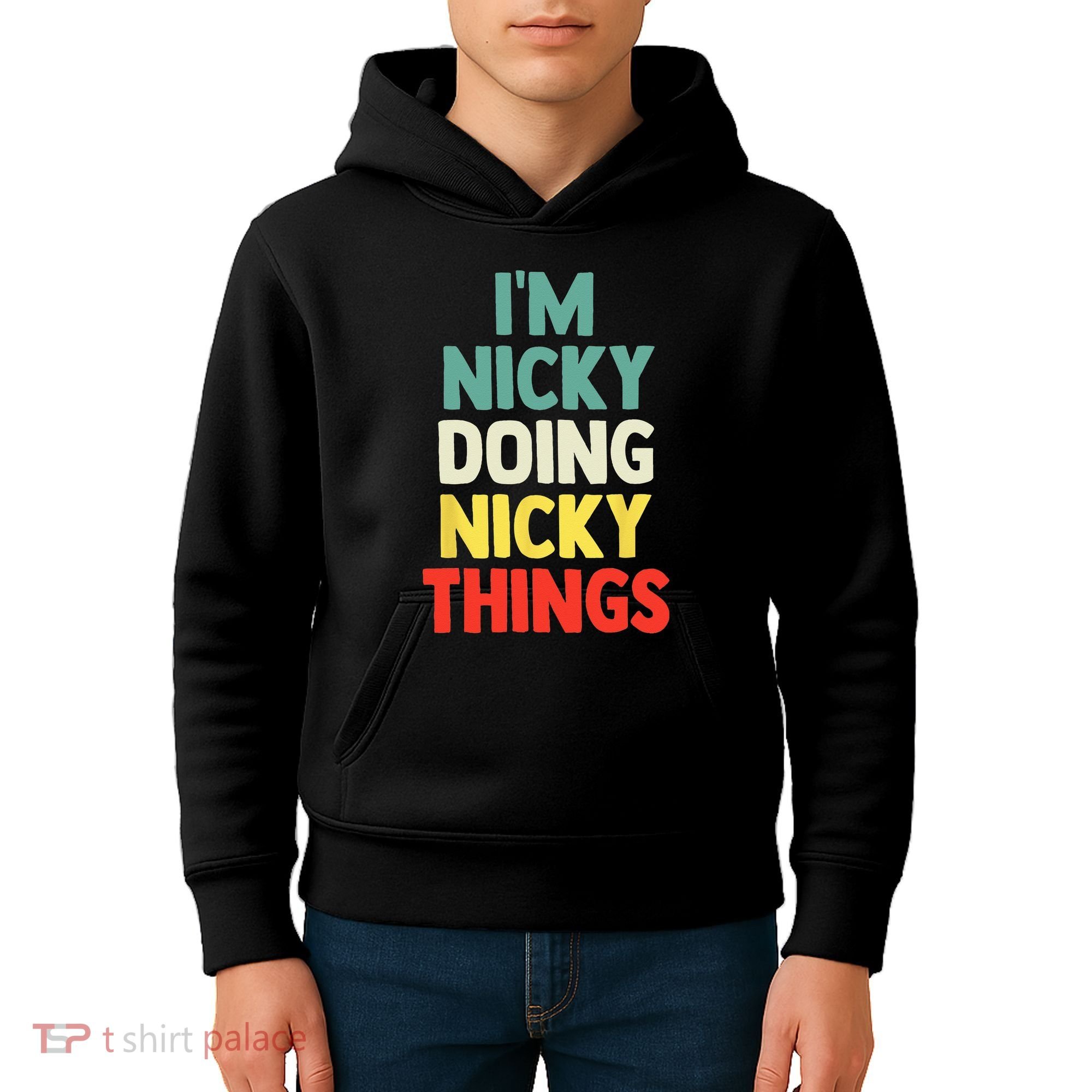 IM Nicky Doing Nicky Things Personalized Name Gift Kids Hoodie